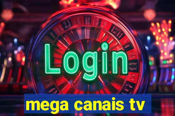 mega canais tv